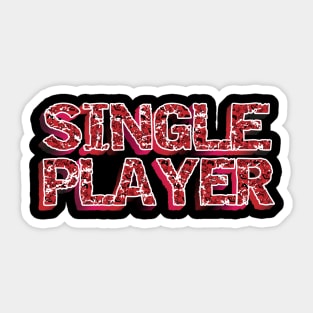 I'm My Own Date - Awesome Single Player Sticker